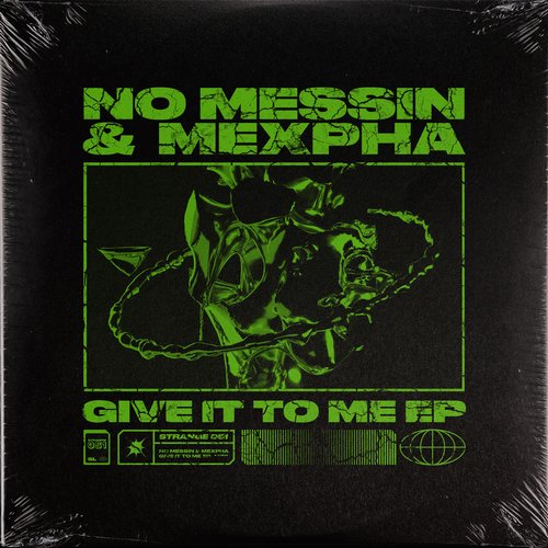 No Messin, Mexpha - Give It To Me EP [STRANGE05101Z]